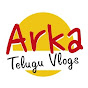 Arka Telugu Vlogs