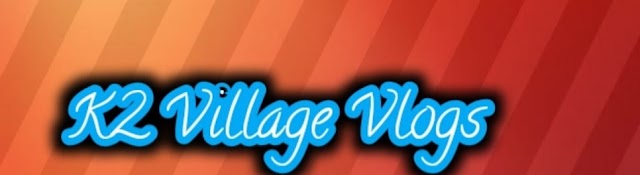 K2 Village Vlogs