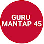 GURU MANTAP 45