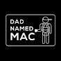 Dad Named Mac