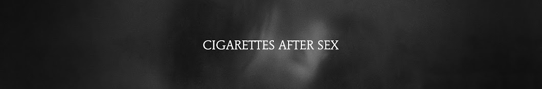 Cigarettes After Sex Banner