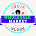 INDIA WHOLESALE MARKET VLOGS