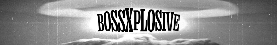 BossXplosive Banner