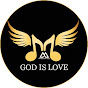 GOD IS LOVE