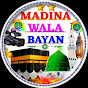 Madina Wala Bayan