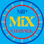 MiP MiX CHANNEL