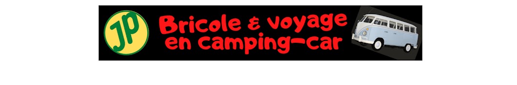 JP bricole et voyage en camping-car