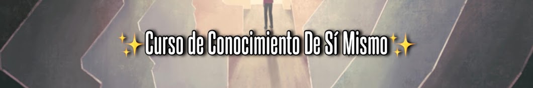 CURSO DE CONOCIMIENTO DE SI MISMO