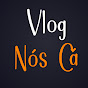 Vlog Nós Cá