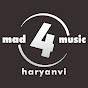 Mad 4 Music Haryanvi