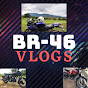 BR-46 Vlogs