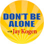 Don't Be Alone with Jay Kogen