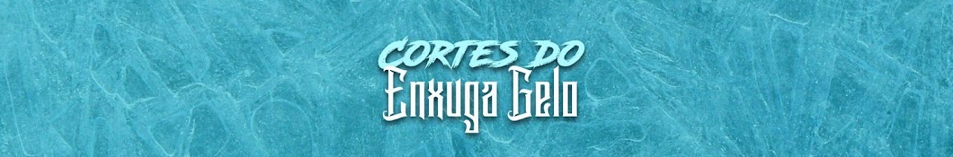 banner do Cortes do Enxuga Gelo [OFICIAL]