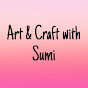 Art & Craft with Sumi