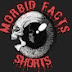 Morbid Facts Shorts