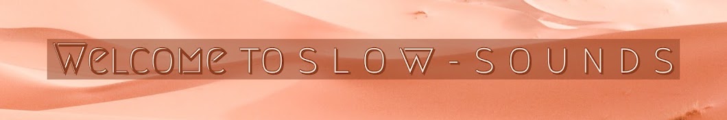 s l o w - s o u n d s