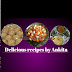 Delicious recipes by Ankita