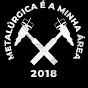 METALÚRGICA É A MINHA ÁREA