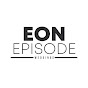 Eon Episode