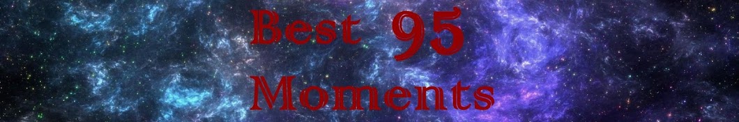 Best Moments 95